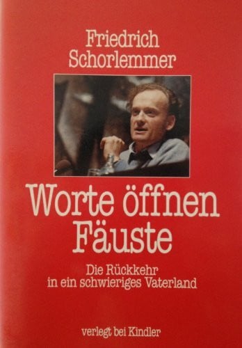 Schorlemmer, Friedrich Worte öffnen Fäuste