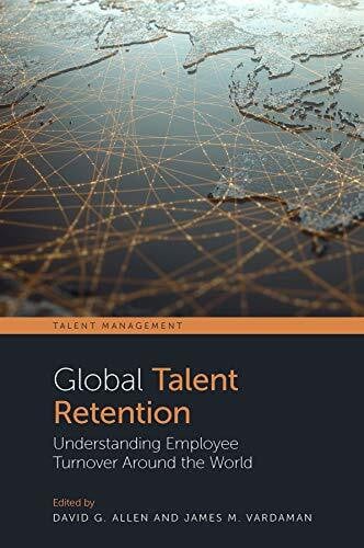 Vardaman, James M. Global Talent Retention: Understanding Employee Turnover Around the World (Talent Management)