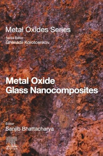 Bhattacharya Metal Oxide Glass Nanocomposites (Metal Oxides)