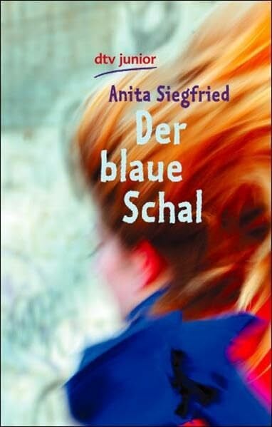 Siegfried, Anita Der blaue Schal: Roman
