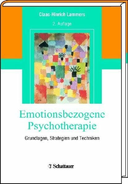 Lammers, Claas-Hinrich Emotionsbezogene Psychotherapie: Grundlagen, Strategien und Techniken