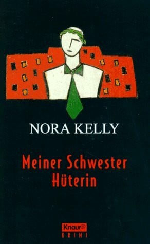 Kelly, Nora Meiner Schwester Hüterin (Knaur Taschenbücher. Romane, Erzählungen)