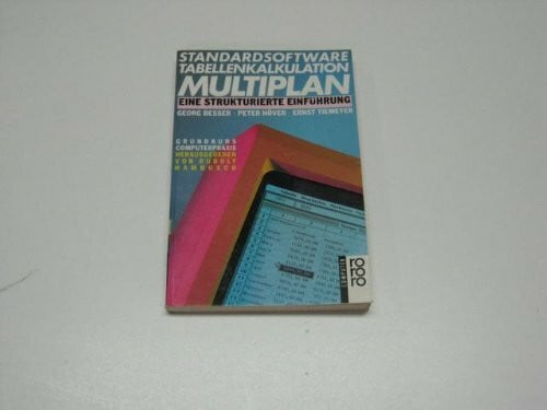Tiemeyer, Ernst Standardsoftware Tabellenkalkulation Multiplan: Eine strukturierte Einführung. (bis Version 4.2). (rororo computer /Grundkurs Computerpraxis) (rororo sachbuch)