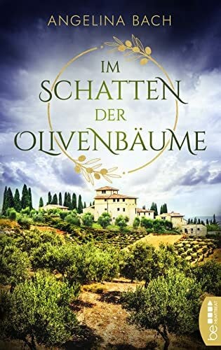 Bach, Angelina Im Schatten der Olivenbäume (Die schönsten Familiengeheimnis-Romane)