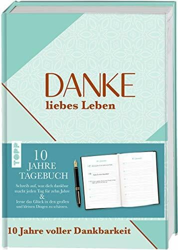 frechverlag Danke, liebes Leben. 10 Jahre Dankbarkeit: Das 10-Jahre-Tagebuch - jeden Tag notieren, wofür du dankbar bist. Das Gratitude Journal