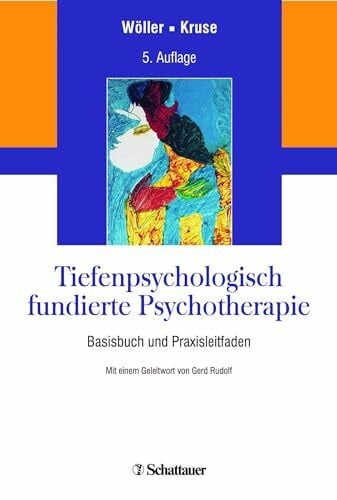 Kruse, Johannes Tiefenpsychologisch fundierte Psychotherapie: Basisbuch und Praxisleitfaden