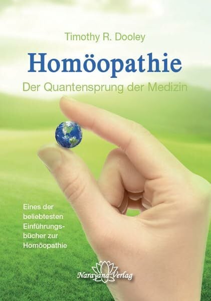 Timothy R. Dooley Homöopathie - Der Quantensprung der Medizin