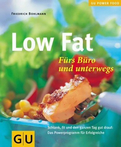 Bohlmann, Friedrich Low fat. Fürs Büro und unterwegs (GU Altproduktion)