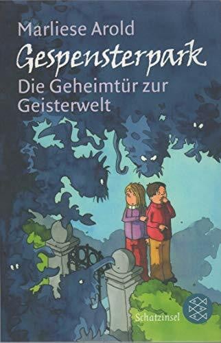 Arold, Marliese Gespensterpark – Die Geheimtür zur Geisterwelt: Die Geheimtur Zur Geisterwelt