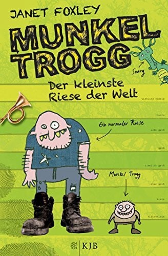 Foxley, Janet Munkel Trogg: Der kleinste Riese der Welt