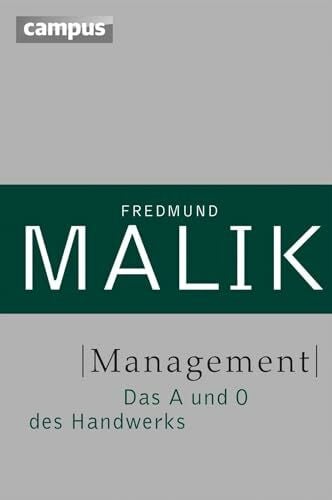 Malik, Fredmund Management: Das A und O des Handwerks (Management: Komplexität meistern (Malik), 1)