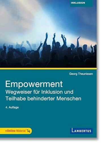 Theunissen, Georg Empowerment - Wegweiser für Inklusion und Teilhabe behinderter Menschen: Eine Einführung in Heilpädagogik und Soziale Arbeit
