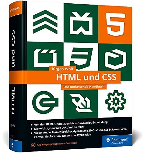 Wolf, Jürgen HTML und CSS: Das umfassende Handbuch zum Lernen und Nachschlagen. Inkl. JavaScript, Bootstrap, Responsive Webdesign u. v. m.