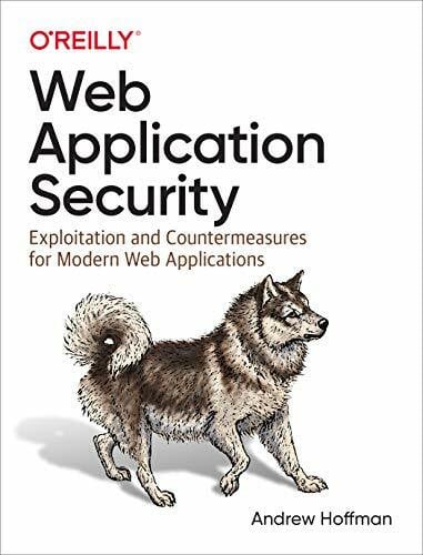 Hoffman, Andrew Web Application Security: Exploitation and Countermeasures for Modern Web Applications