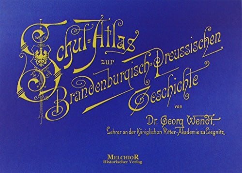 Schulatlas zur Brandenburgisch-Preussischen Geschichte