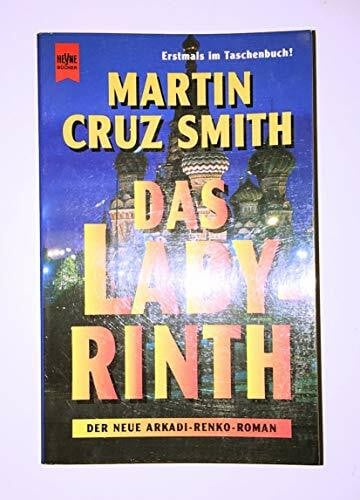 Smith, Martin Cruz Das Labyrinth: Roman (Heyne Allgemeine Reihe (01))