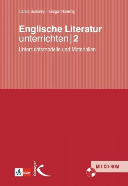 Nünning, Ansgar Englische Literatur unterrichten 2: Unterrichtsmodelle und Materialien