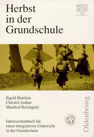 Wienerl, Eduard Herbst in der Grundschule: Jahreszeitenbuch für einen integrativen Unterricht in der Grundschule