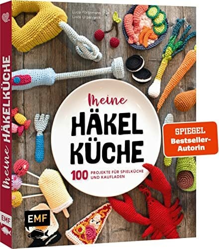 Urbanneck, Linda Meine Häkelküche: 100 Projekte für Spielküche und Kaufladen