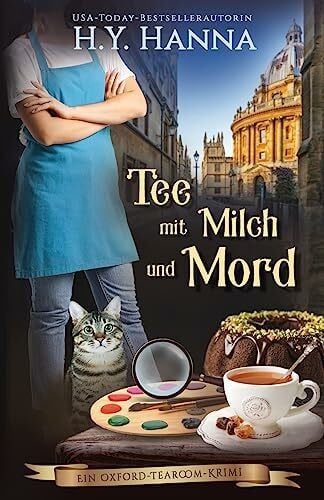 Hanna, H.Y. Tee mit Milch und Mord: (Ein Oxford-Tearoom-Krimi): Ein Oxford-Tearoom-Krimi 2
