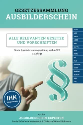 Wenzel-Hofmann, Christian Gesetzessammlung Ausbilderschein: Alle relevanten Gesetze und Vorschriften für die Ausbildereignungsprüfung nach AEVO (IHK zugelassen)