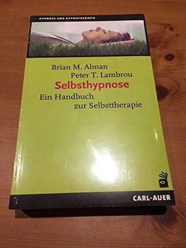 Lambrou, Peter T Auer-System-Verlag, Carl Selbsthypnose: Ein Handbuch zur Selbsttherapie (Hypnose und Hypnotherapie)