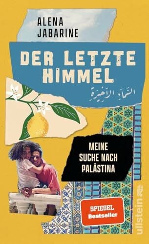 Jabarine, Alena Der letzte Himmel: Meine Suche nach Palästina | Tiefe Einblicke in ein ungleiches Land