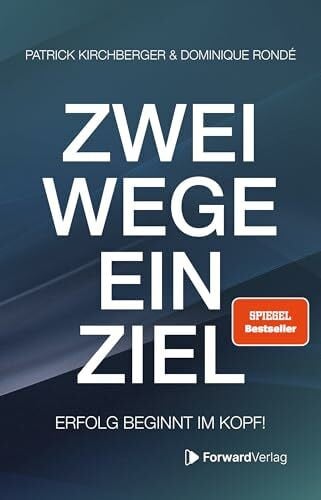 Rondé, Dominique Zwei Wege, ein Ziel: Erfolg beginnt im Kopf!