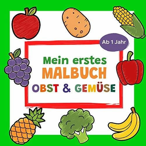Kritzelkönig Mein erstes Malbuch Obst und Gemüse Ab 1 Jahr: Erstes Ausmalbuch für Kinder | Perfekt zum Malen und Lernen erster Früchte und Gemüsesorten | Ideal als ... Mädchen und Jungen ernährungsbewusster Eltern