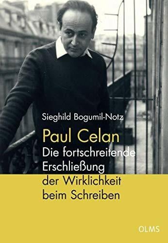 Bogumil-Notz, Sieghild Paul Celan - Die fortschreitende Erschließung der Wirklichkeit beim Schreiben (Germanistische Texte und Studien)