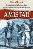 David Pesci Amistad. Der authentische Roman über einen Aufstand, der Geschichte machte