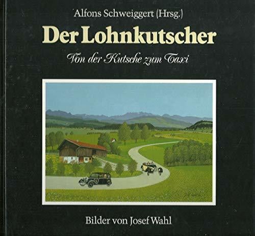 Wahl, Josef Der Lohnkutscher