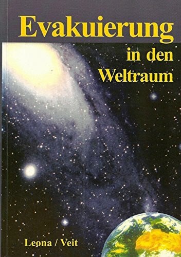 Veit, Anny Evakuierung in den Weltraum. Außerirdische Raumschiffe im Einsatz am Ende der Zeit.