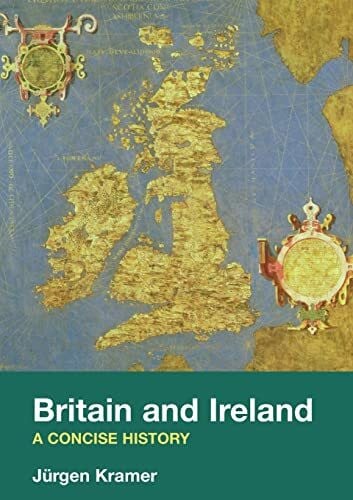Kramer, Jürgen Britain and Ireland: A Concise History