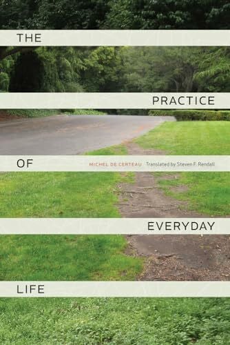 de Certeau, Michel Practice of Everyday Life