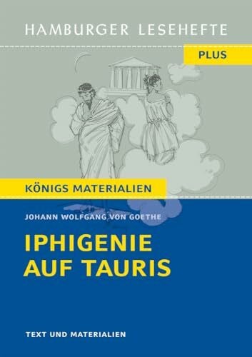 Goethe, Johann Wolfgang von Iphigenie auf Tauris: Ein Schauspiel (Hamburger Lesehefte PLUS)