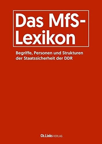 Heidemeyer, Helge Das MfS-Lexikon: Begriffe, Personen und Strukturen der Staatssicherheit der DDR
