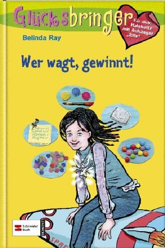 Ray, Belinda Glücksbringer, Band 3: Wer wagt, gewinnt!