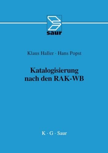 Popst, Hans Katalogisierung nach den RAK-WB: Eine Einführung in die Regeln für die alphabetische Katalogisierung in wissenschaftlichen Bibliotheken