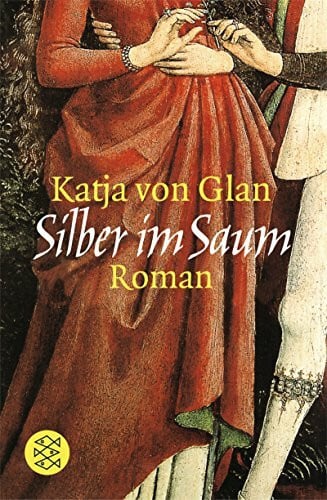 Glan, Katja von Silber im Saum: Historischer Roman (Unterhaltung, Band 15981)