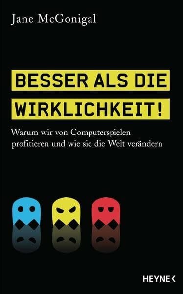 Gaspar, Martina Besser als die Wirklichkeit!: Warum wir von Computerspielen profitieren und wie sie die Welt verändern