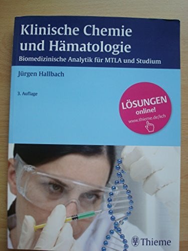 Hallbach, Jürgen Klinische Chemie und Hämatologie: Biomedizinische Analytik für MTLA und Studium: Biomedizinische Analytik für MTLA und Studium. Lösungen online