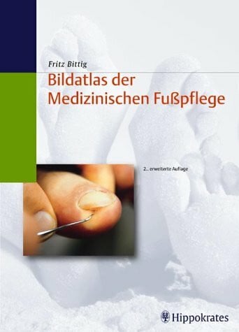 Bittig, Fritz Bildatlas der Medizinischen Fusspflege