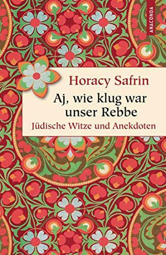Kelm, Kurt Aj, wie klug war unser Rebbe: Jüdische Witze und Anekdoten (Geschenkbuch Weisheit, Band 16)