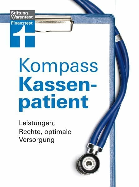 Pohlmann, Isabell Kompass Kassenpatient: Leistungen, Rechte, optimale Versorgung