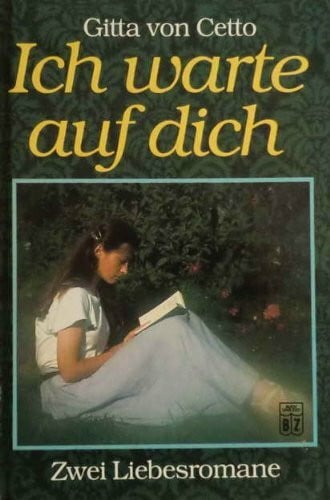 Cetto, Gitta von Ich warte auf dich: Vera und Manuel / Mein erster Liebesbrief - Zwei Liebesromane in einem Band