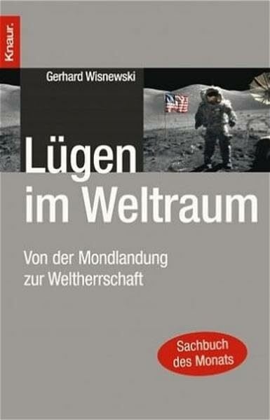 Wisnewski, Gerhard Lügen im Weltraum: Von der Mondlandung zur Weltherrschaft