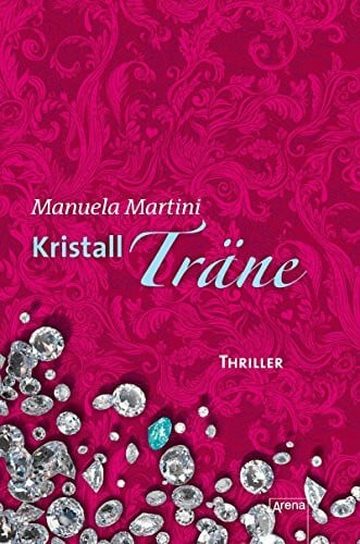 Martini, Manuela Kristallträne: Die Arena Thriller
