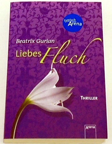 Gurian, Beatrix Liebesfluch: Thriller (Arena Thriller)