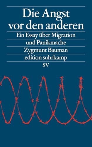 Bischoff, Michael Die Angst vor den anderen: Ein Essay über Migration und Panikmache (edition suhrkamp)